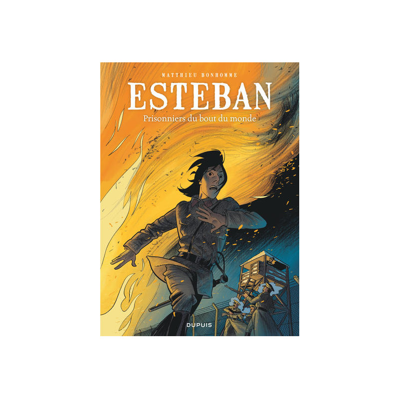 Esteban - Tome 4 - Prisonniers du bout du monde