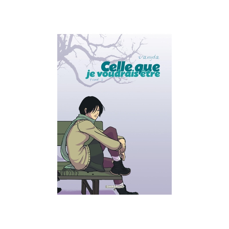Celle que... - Tome 2 - Je voudrais être