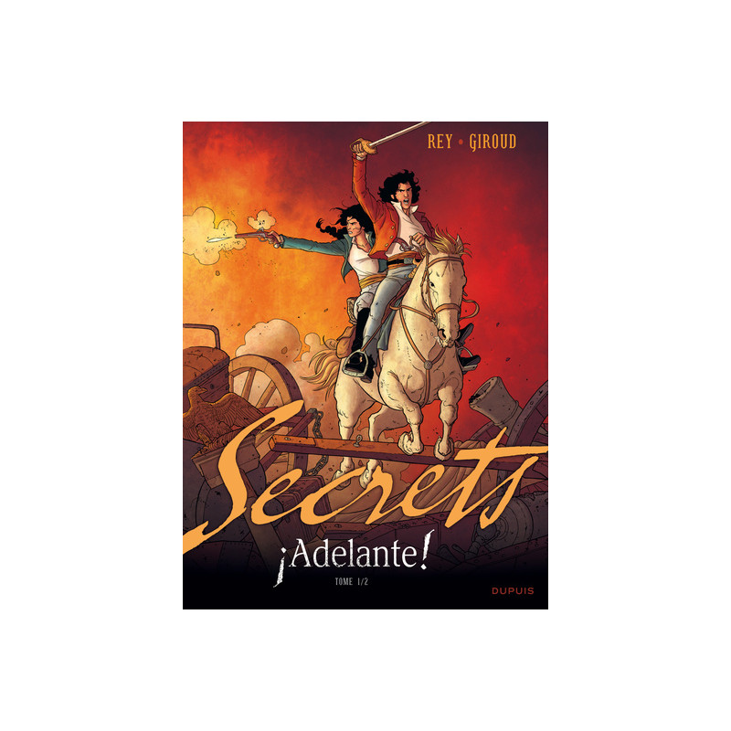 Secrets, Adelante - Tome 1