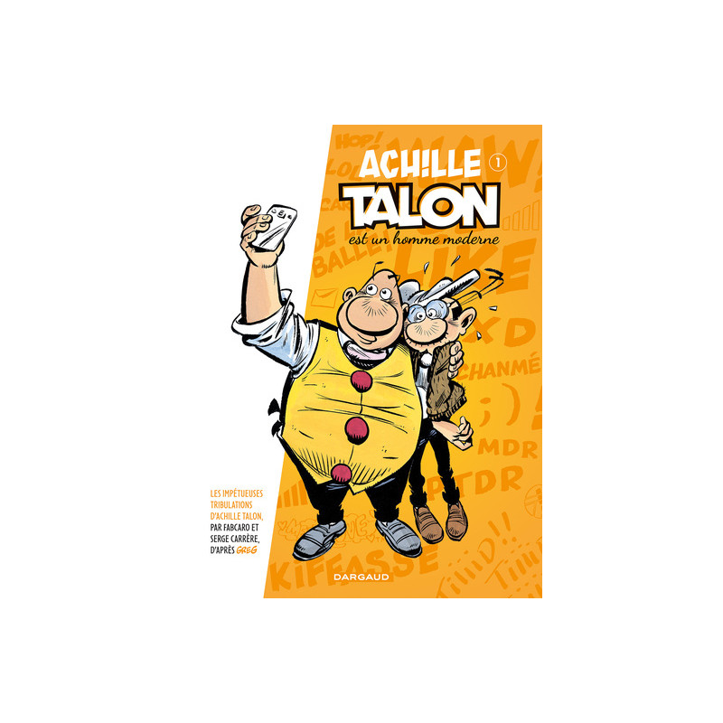 Les Impétueuses Tribulations d'Achille Talon - Tome 1 - Achille Talon est un homme moderne