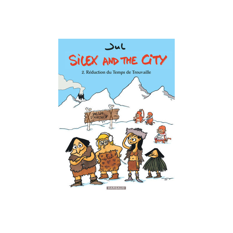 Silex and the city - Tome 2 - Réduction du Temps de Trouvaille