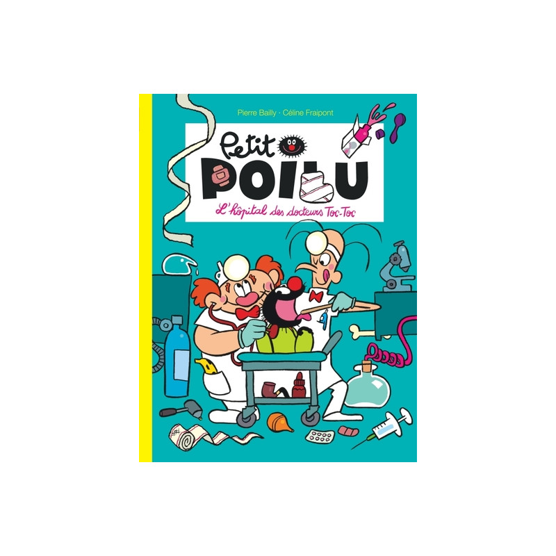 Petit Poilu - Tome 11 - L'hôpital des docteurs Toc-Toc