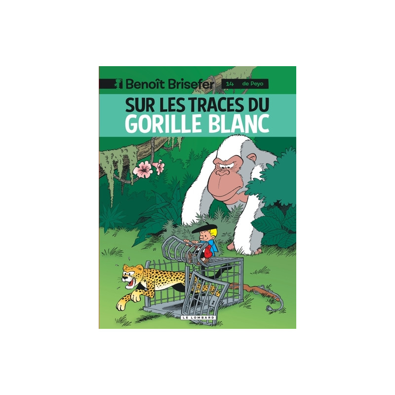 Benoît Brisefer (Lombard) - Tome 14 - Sur les traces du gorille blanc