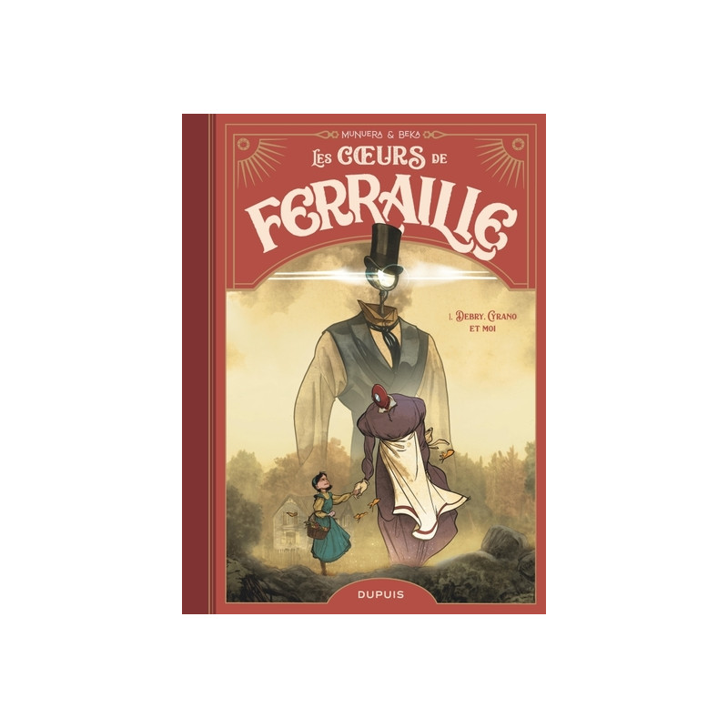 Les coeurs de ferraille - Tome 1 - Debry, Cyrano et moi