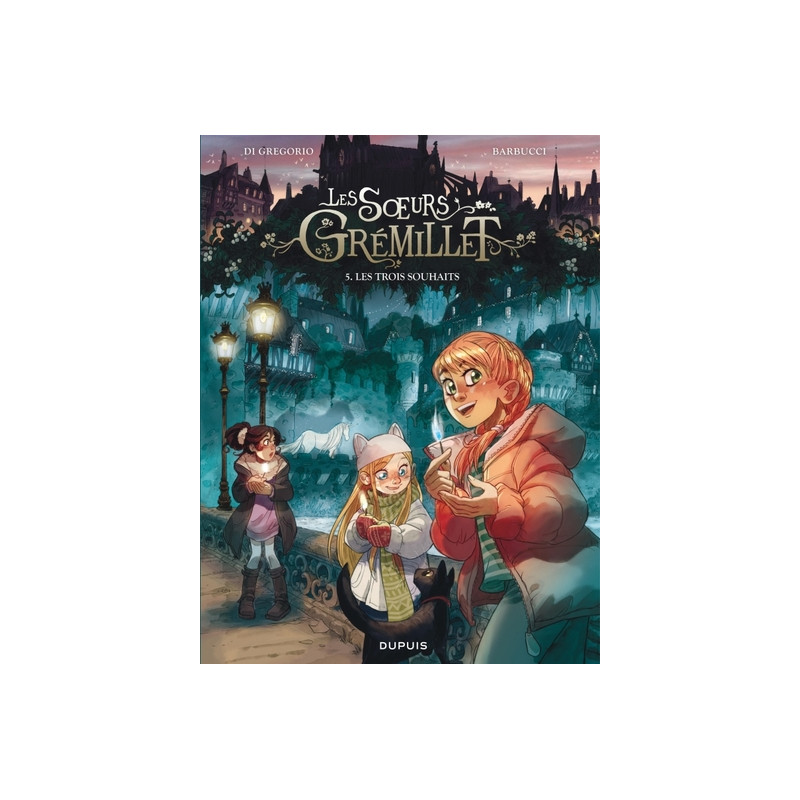 Les soeurs Grémillet - Tome 5 - Les trois souhaits