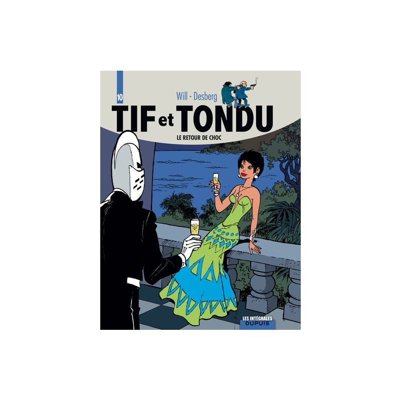 Tif et Tondu - L'intégrale - Tome 10 - Le retour de Choc