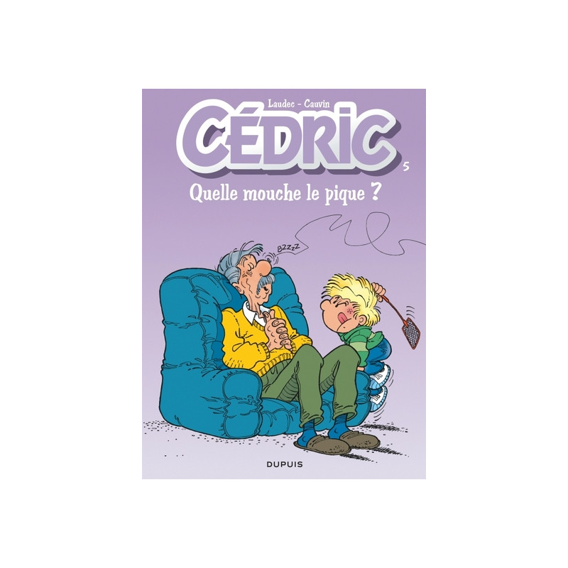 Cédric - Tome 5 - Quelle mouche le pique ?