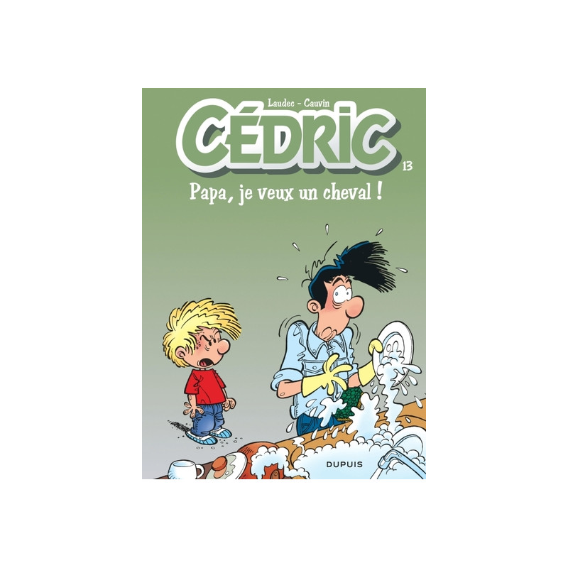 Cédric - Tome 13 - Papa, je veux un cheval !