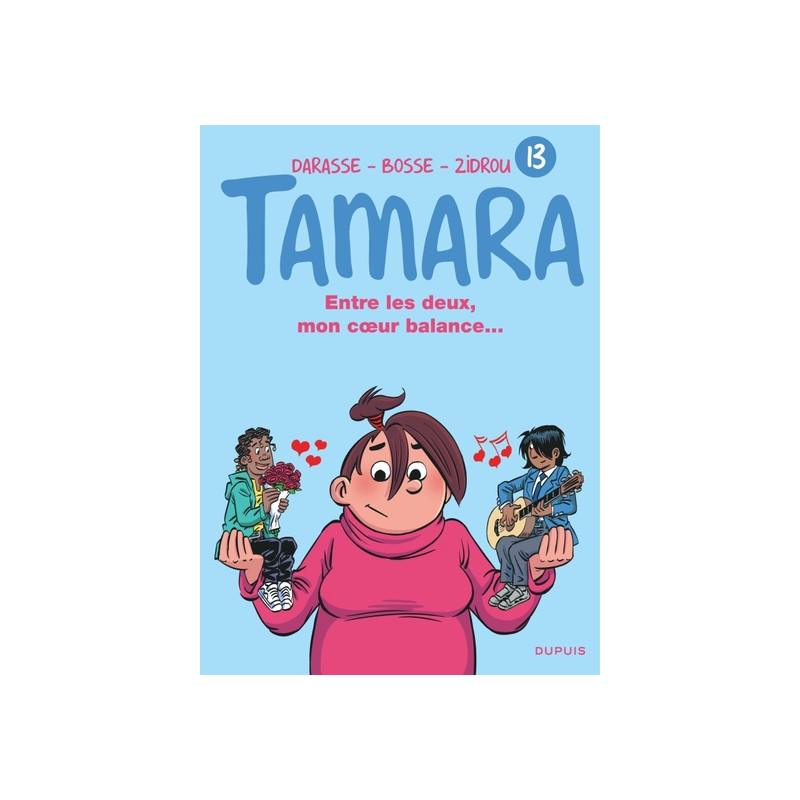 Tamara - Tome 13 - Entre les deux, mon coeur balance...