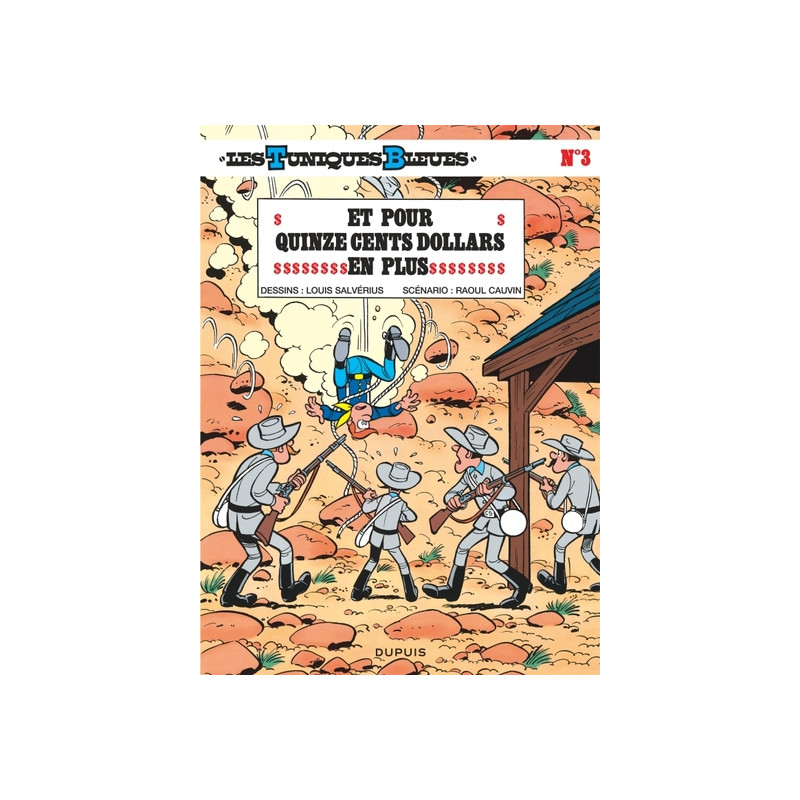 Les Tuniques Bleues - Tome 3 - Et pour quinze cents dollars en plus