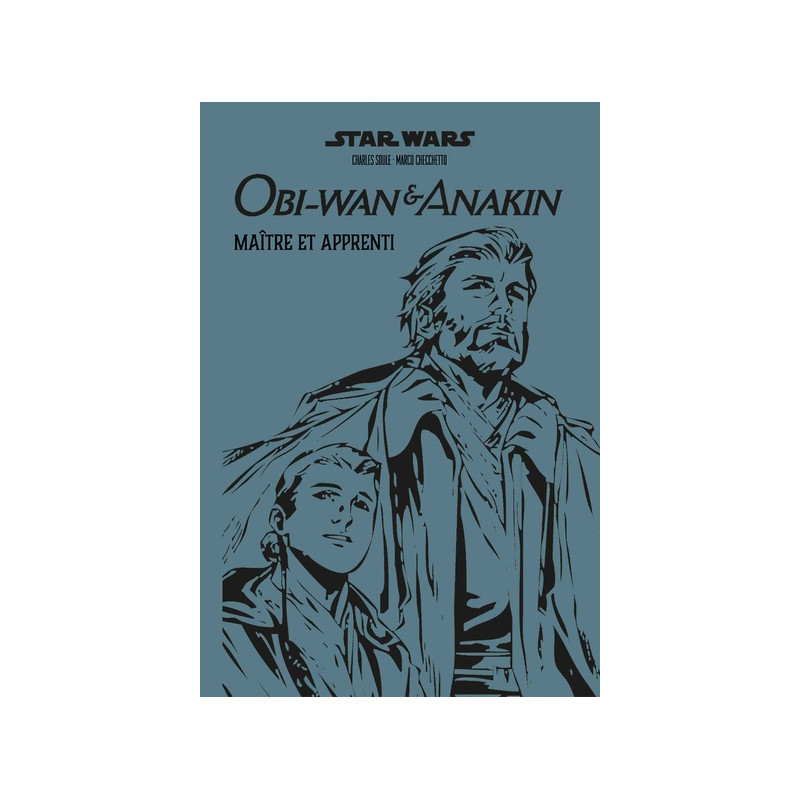 Star Wars : Obi Wan & Anakin : Maître et apprenti (Nouvelle édition)