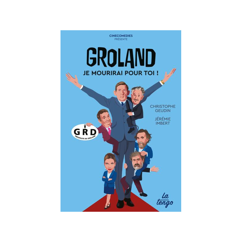 Groland, je mourirai pour toi !