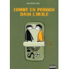 Comme un poisson dans l'huile
