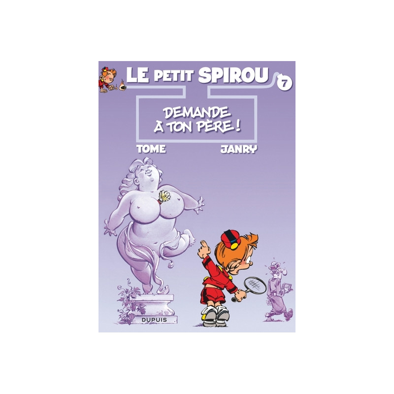 Le Petit Spirou - Tome 7 - Demande à ton père !