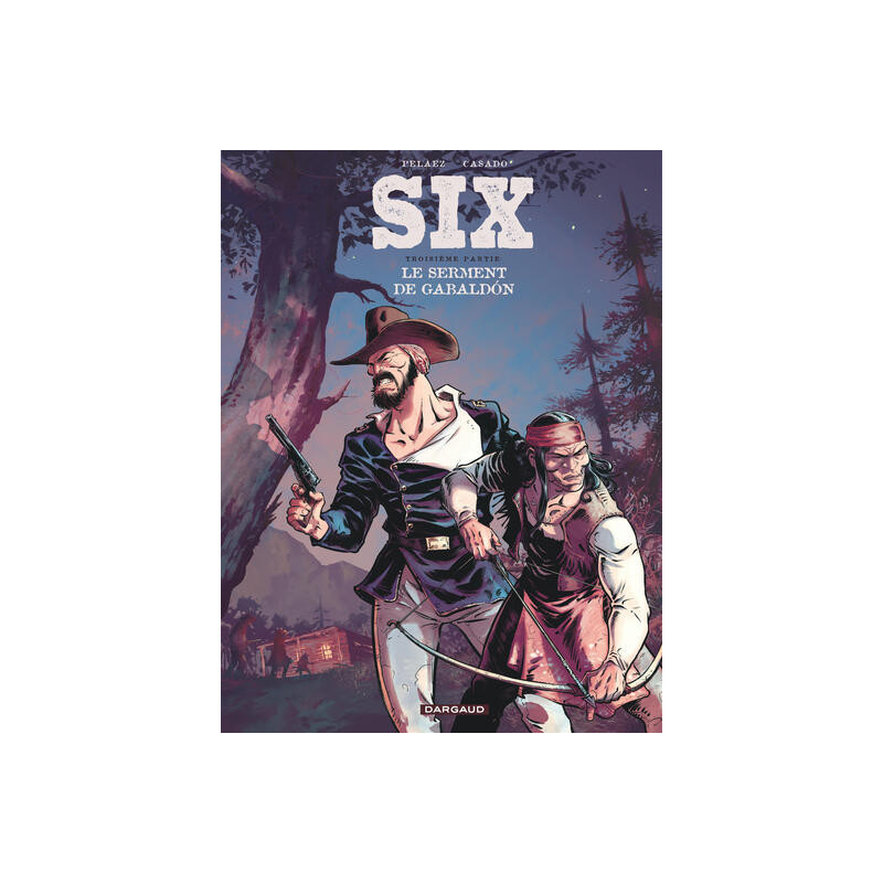 Six - Tome 3 - Le serment de Gabaldón