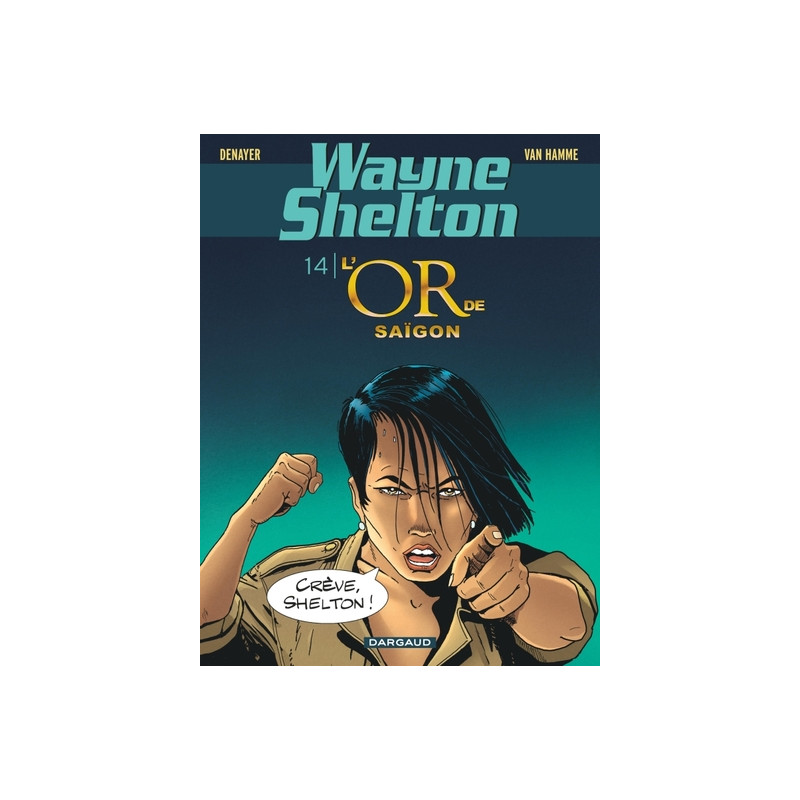 Wayne Shelton - Tome 14 - L'or de Saïgon