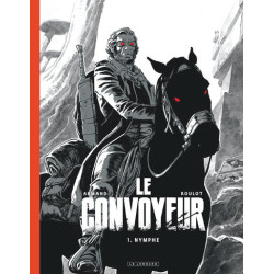 Le Convoyeur - Tome 1 - Nymphe