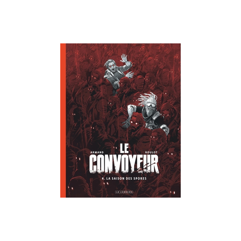 Le Convoyeur - Tome 4 - La saison des spores