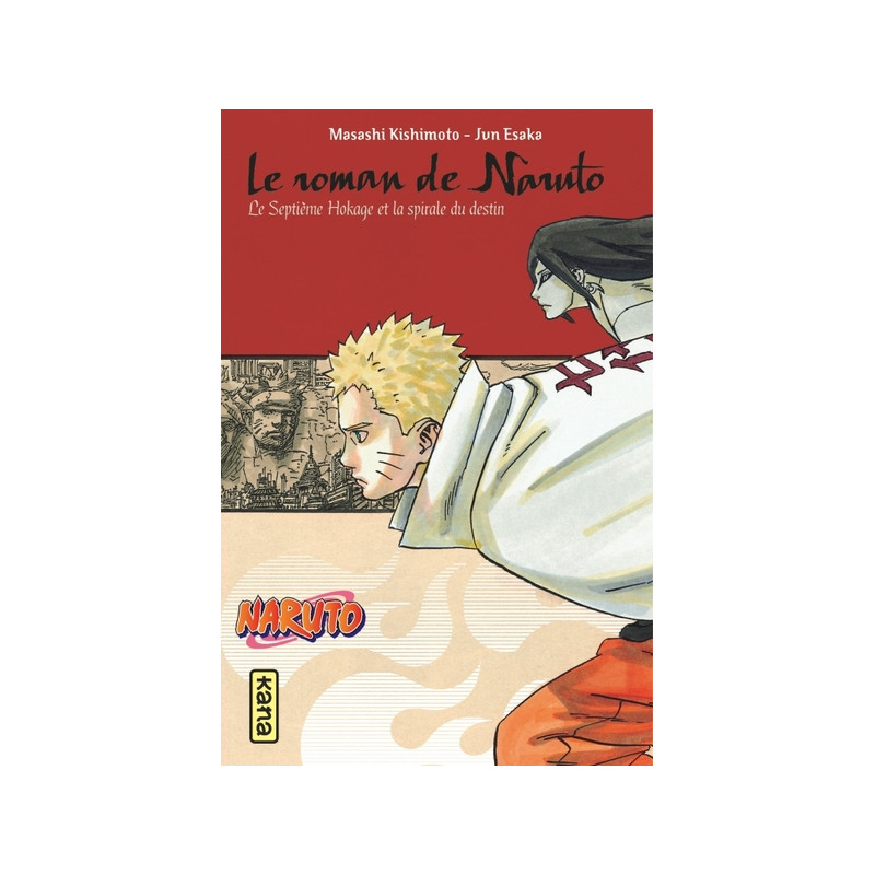 Naruto - romans - Tome 14 - Le roman de Naruto, le septième Hokage et la spirale du destin