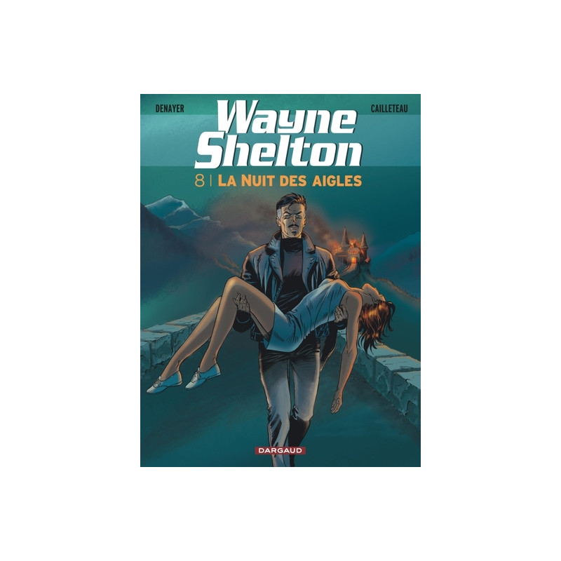 Wayne Shelton - Tome 8 - La Nuit des Aigles