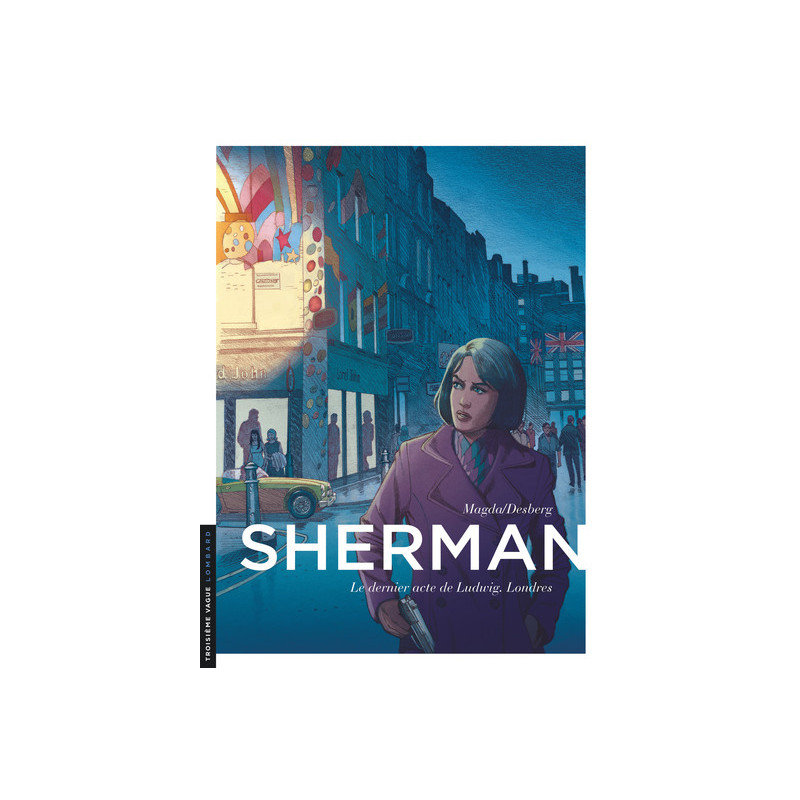 Sherman - Tome 7 - Le Dernier acte de Ludwig. Londres