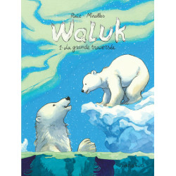 Waluk - Tome 1 - La Grande...
