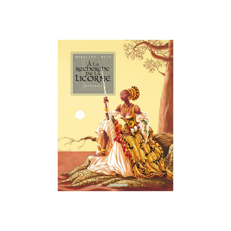 A la recherche de la licorne - Tome 1 - A la recherche de la licorne - Intégrale complète