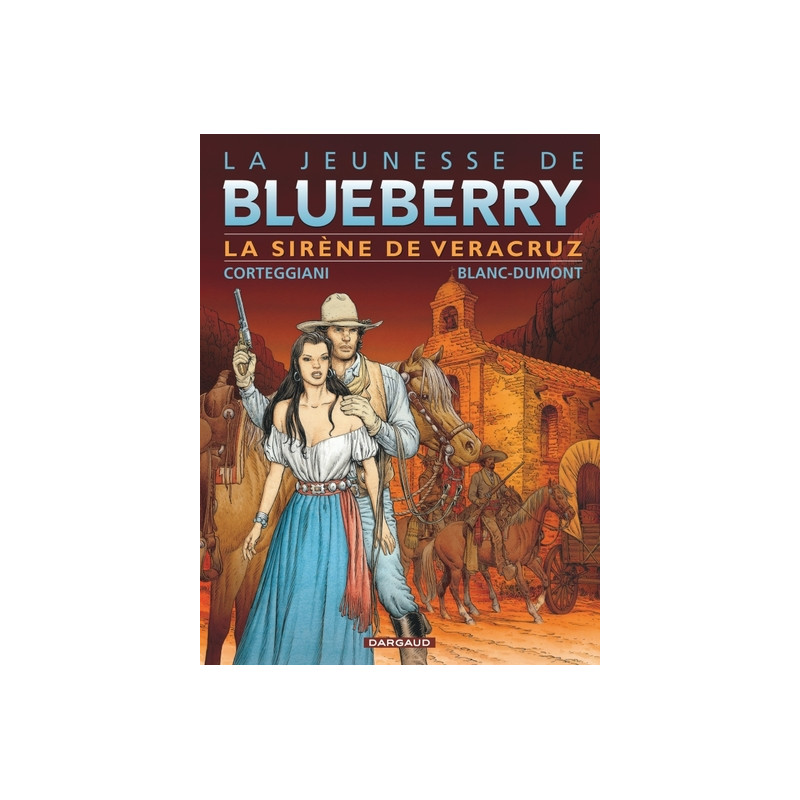 La Jeunesse de Blueberry - Tome 15 - La Sirène de Vera Cruz