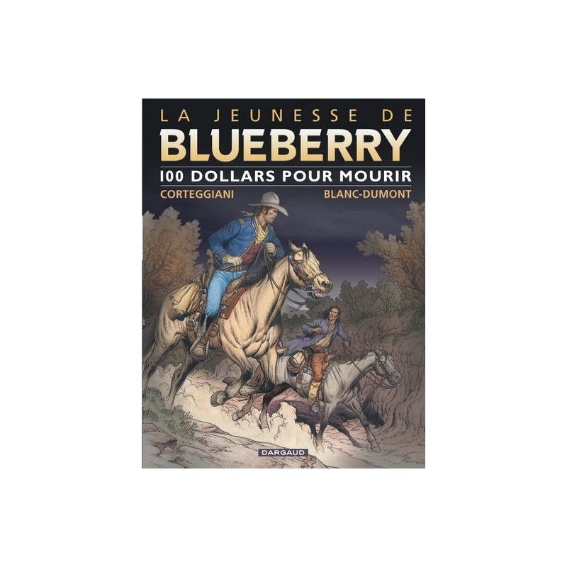 La Jeunesse de Blueberry - Tome 16 - 100 $ pour mourir