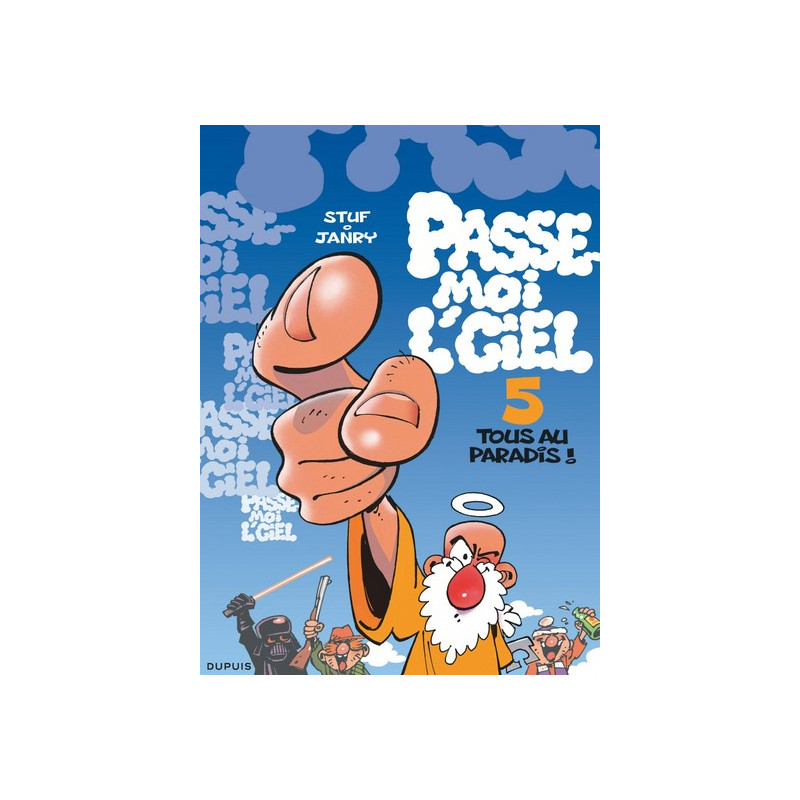 Passe-moi l’ciel - Tome 5 - Tous au paradis !