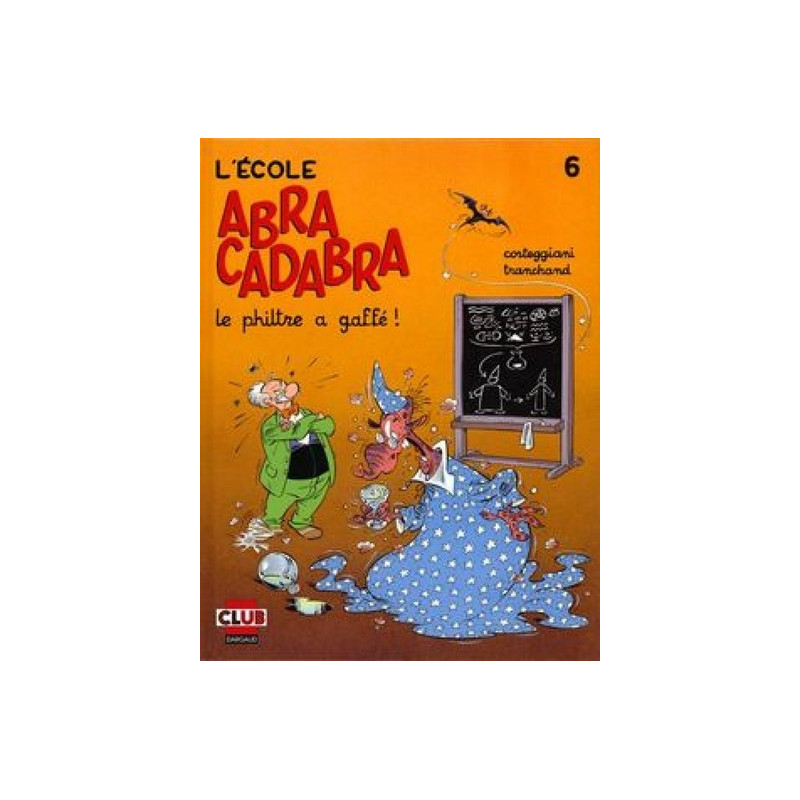 L'École Abracadabra - Tome 6 - Le Philtre a gaffé !