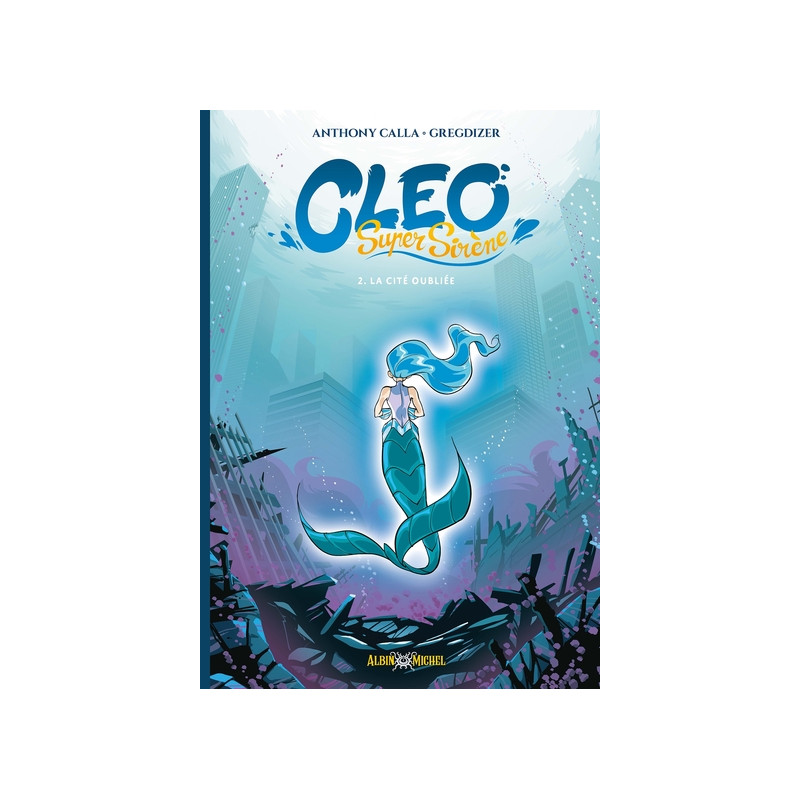 Cléo Super Sirène - tome 2 - La Cité oubliée