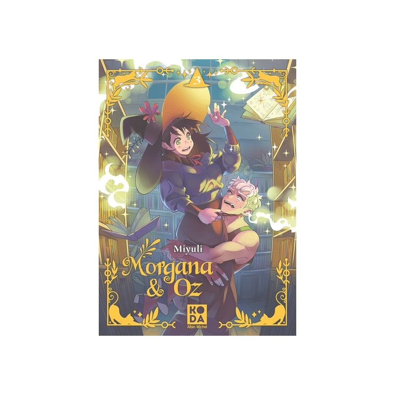 Morgana & Oz - tome 3