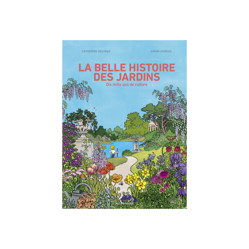 La belle histoire des jardins