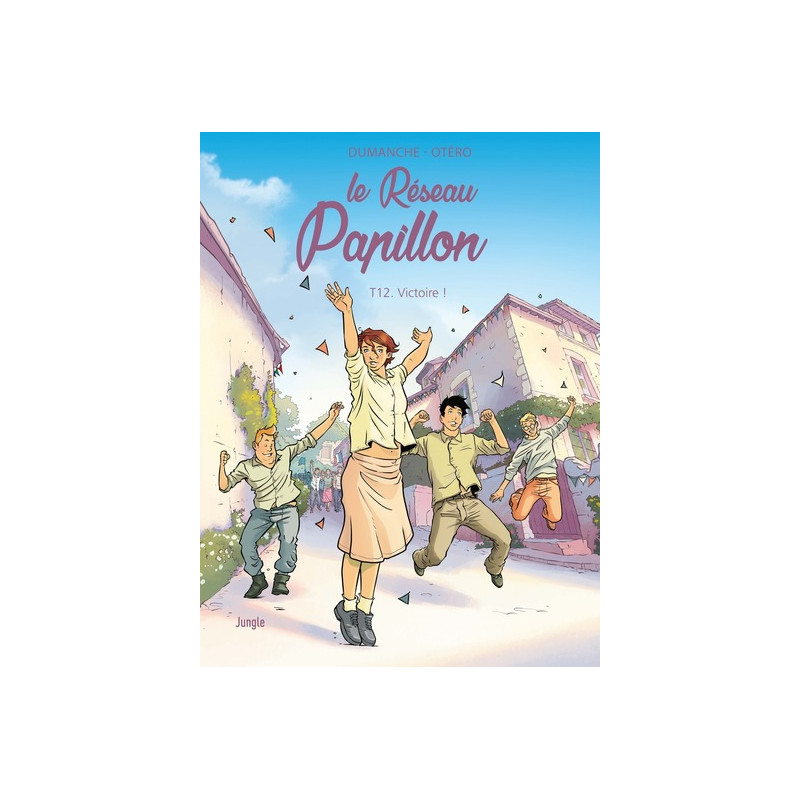 Le Réseau Papillon - Tome 12 Victoire !