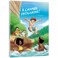 À l'année prochaine - Tome 1 Tous pour un !