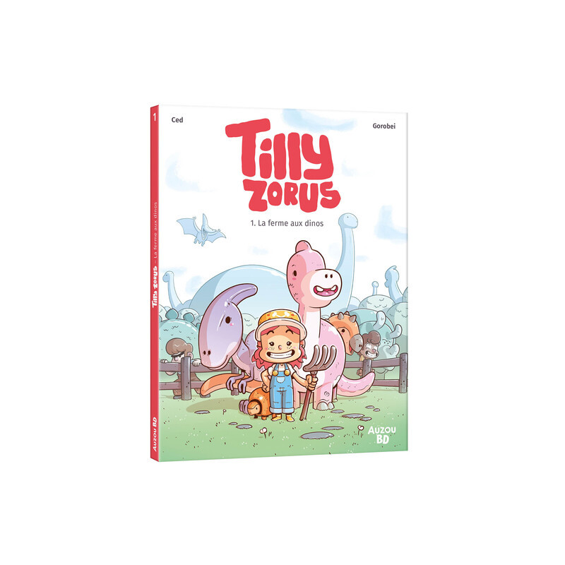 Tilly Zorus - La ferme aux dinos - Tome 01