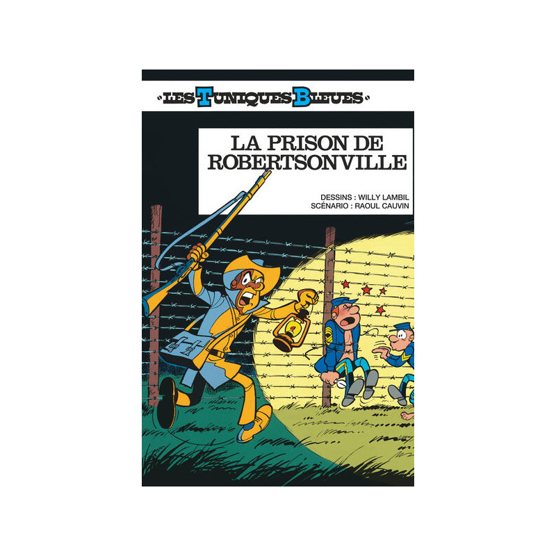 Les Tuniques Bleues - Tome 6 - La Prison de Robertsonville