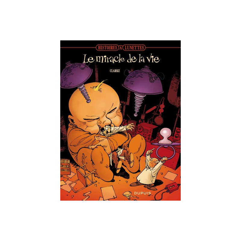Histoires à lunettes - Tome 4 - Le miracle de la vie