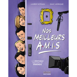 Nos Meilleurs Amis - La véritable histoire de Friends