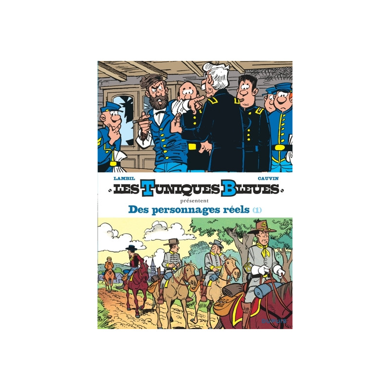 Les Tuniques Bleues présentent - Tome 3 - Des personnages réels - Tome 1/2