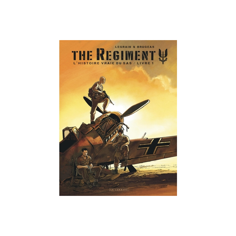 The Regiment - L'Histoire vraie du SAS - Tome 1 - Livre 1