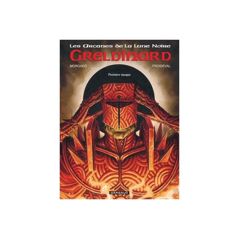 Les Arcanes de la Lune noire - Tome 4 - Greldinard - Première époque