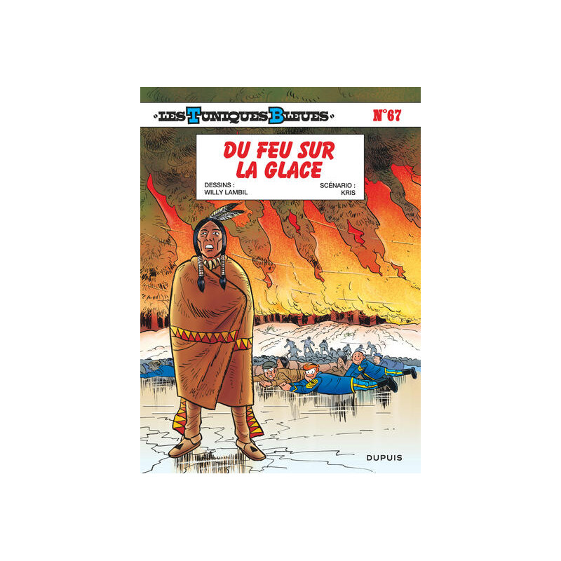 Les Tuniques Bleues - Tome 67 - Du feu sur la glace