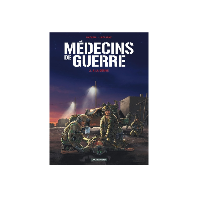 Médecins de Guerre - Tome 2 - À la dérive