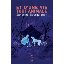 Et d'une vie tout animale