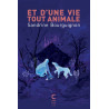 Et d'une vie tout animale