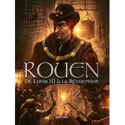 Rouen T3, De Louis XI à la...