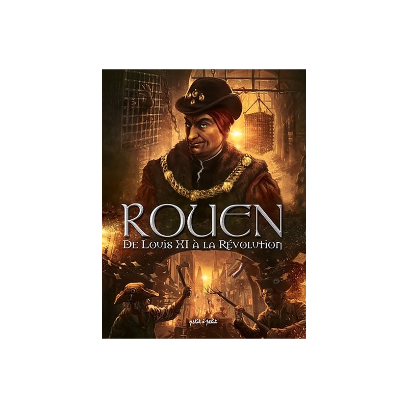 Rouen T3, De Louis XI à la Révolution