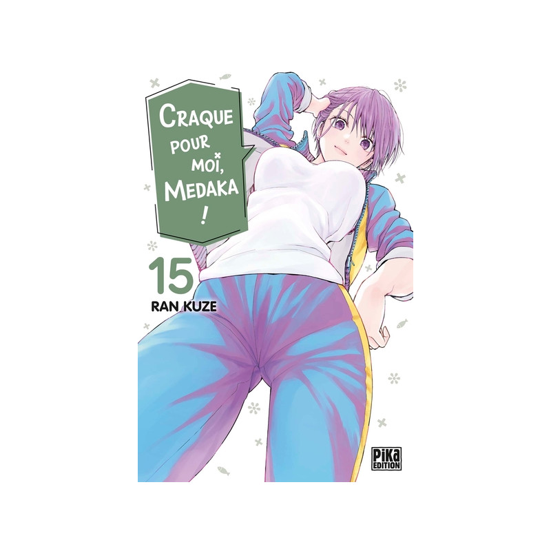 Craque pour moi, Medaka ! T15